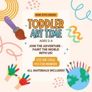 JULY 10 - Mini Explorers: Toddler Art Time