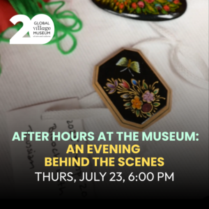 JULY 23 - After Hours at the Museum: An Evening Behind the Scenes 6 PM
