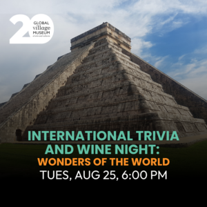 AUG 25 - International Trivia and Wine Night: Wonders of the World 6 PM