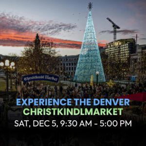 DEC 5 - Experience the Denver Christkindlmarket 9:30 AM - 5:00 PM